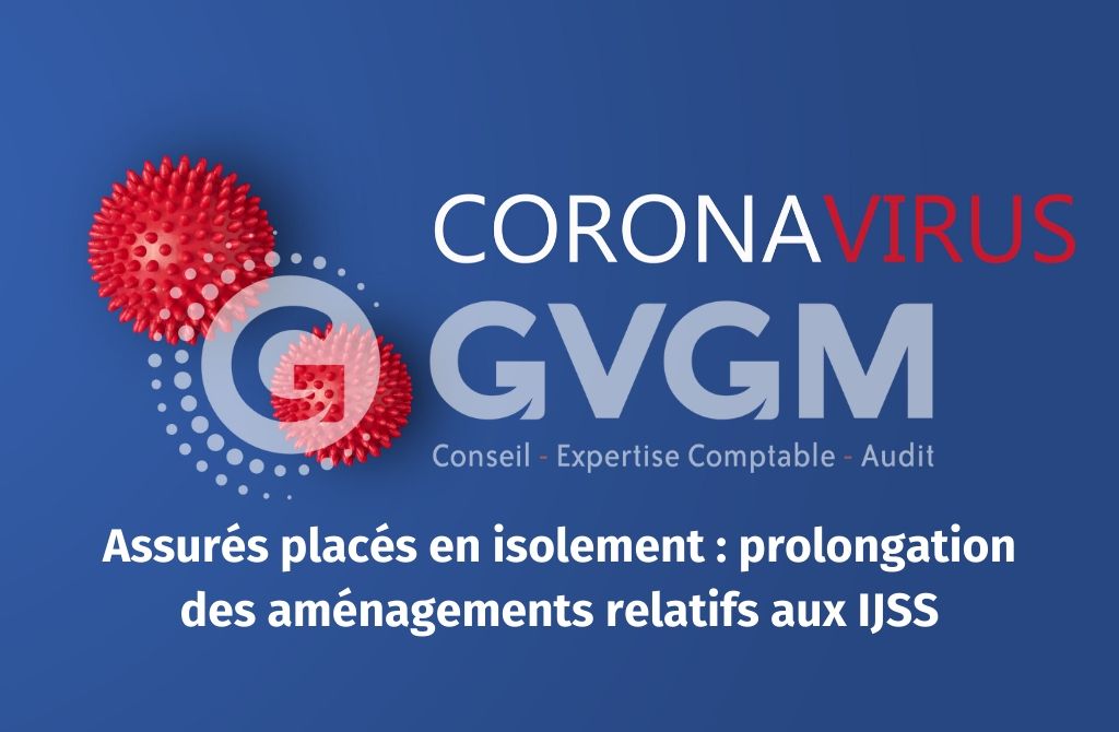Assurés placés en isolement _ prolongation des aménagements relatifs aux IJSS Assurés-placés-en-isolement-_-prolongation-des-aménagements-relatifs-aux-IJSS
