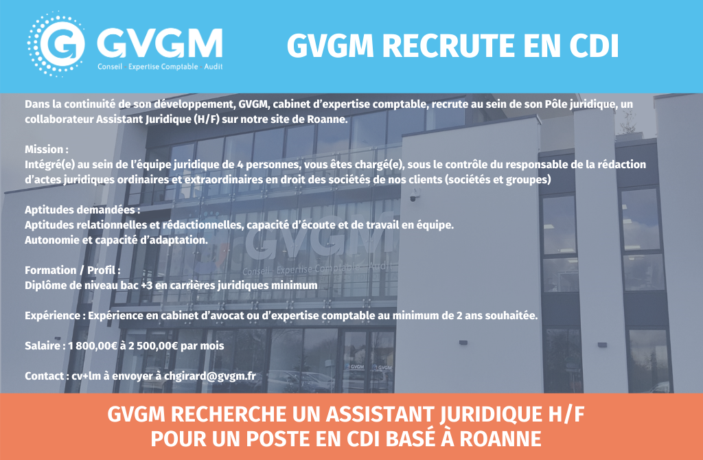 Gvgm Recherche Un Assistant Juridique H F Pour Un Poste En Cdi Base A Roanne Gvgm Expert Comptable Roanne Pierrelatte Lyon Paris