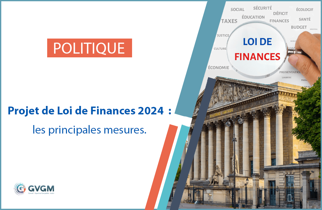 Projet de Loi de Finances 2024 principales mesures GVGM Expert