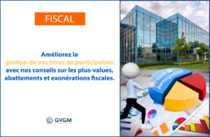 Gestion de vos titres de participation : plus-values, abattements et exonérations fiscales.